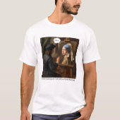 Vermeer working on Girl with Oyster Earring. T-Shirt (Vorderseite)