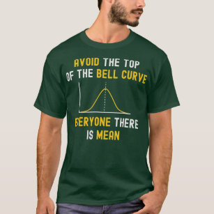 Vermeiden Sie die Spitze der Glockenkurve Gemeine  T-Shirt