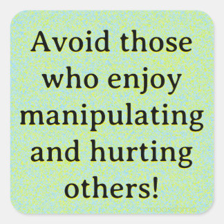 Vermeiden Sie diejenigen, die gerne manipulieren u Quadratischer Aufkleber