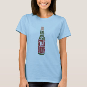 Vermeiden Sie Hangovers Bleibe Betrunkenen T - Shi T-Shirt