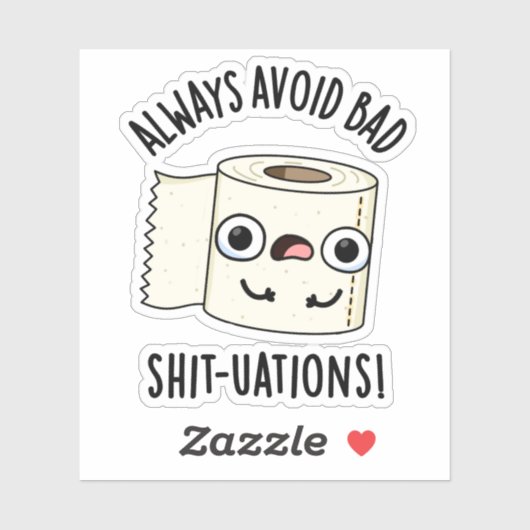 Vermeiden Sie immer schlechte Shit-tuations Funny Aufkleber (Blatt)