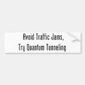 Vermeiden Sie Staus, Versuch-Quantums-Tunnelbau Autoaufkleber (Vorne)