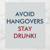 Vermeiden von Hangovers Betrunken Bleibe Weinetikett (Einzelnes Label)
