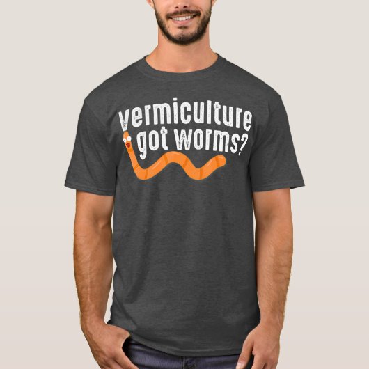 Vermicompost Vermiculture Got Worms Gardener T-Shirt (Vorderseite)