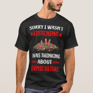 Vermiculture Vermikomponst nicht hören T-Shirt