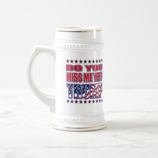 Vermissen Sie mich noch - Trump Bierglas