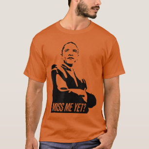 Vermisst du mich schon Barack Obama Lustig T-Shirt