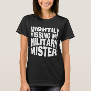 Vermisst mein Militärmensch T-Shirt