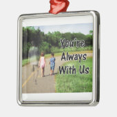 Vermisster Vater - Sie sind immer bei uns Ornament Aus Metall (Links)