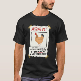 Vermisstes Pet Chicken Tiny Dinosaurier Pun Poultr T-Shirt