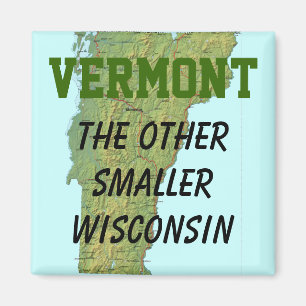 Vermont: Die andere kleinere Wisconsin Magnet