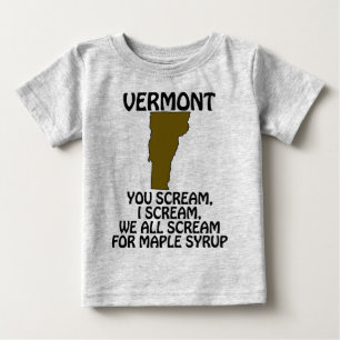 Vermont - Du schreist, ich schreie nach Ahornsirup Baby T-shirt