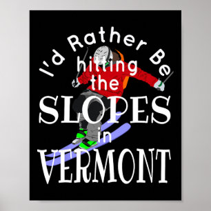 Vermont Ich wäre lieber auf den Pisten Lustiger Sk Poster