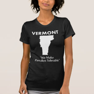 Vermont - Wir machen Pfannkuchen erträglich T-Shirt