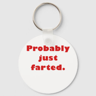 Vermutlich gerade Farted Schlüsselanhänger