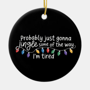 Vermutlich nur Jonna Jingle, die Art, wie ich müde Keramik Ornament