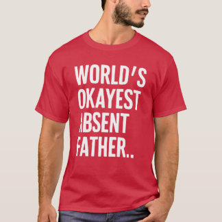 Vermutlich okayester abwesender Vater Humorvoll Sa T-Shirt