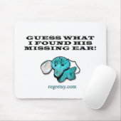 Vermutung, was ich sein vermisstes Ohr fand! Mousepad (Mit Mouse)