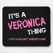 Veronica, was man nicht den Namen verstehen würde Mousepad (Vorne)