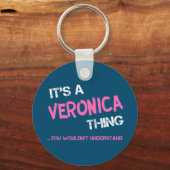 Veronica, was man nicht den Namen verstehen würde Schlüsselanhänger (Vorderseite)
