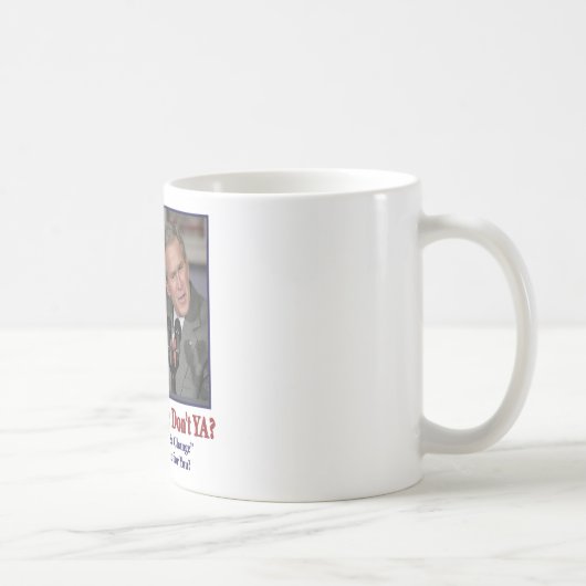 verpassen-mir-ein-Klon-don't-ya Kaffeetasse (Rechts)