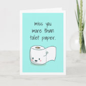 Verpassen Sie nicht mehr als Toilettenpapier Karte (Vorderseite)