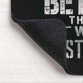 verpflichtet, besser zu sein, als ich es gestern T Mousepad (Ecke)