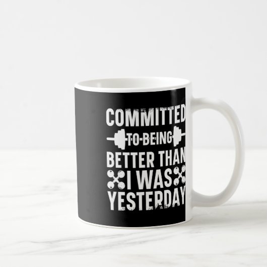 Verpflichtung, besser zu sein, als ich gestern war kaffeetasse (Rechts)