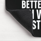 Verpflichtung, besser zu sein, als ich gestern war mousepad (Ecke)