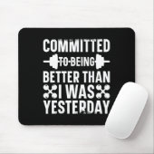 Verpflichtung, besser zu sein, als ich gestern war mousepad (Mit Mouse)