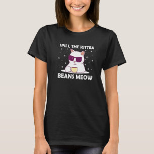 Verrate die Kittea-Bohnen Miau Katzen Humor Kätzch T-Shirt