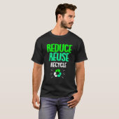 Verringern der Wiederverwendung Recycle Earth Day T-Shirt (Vorne ganz)