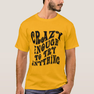 Verrückt genug T-Shirt