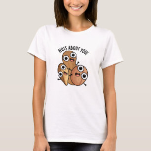 Verrückt nach dir Lustige Nuss-Wortspiele  T-Shirt