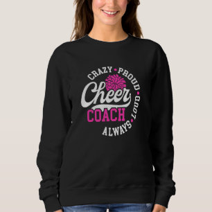 Verrückt stolzer Cheer Coach Cheerleading Trainer  Sweatshirt