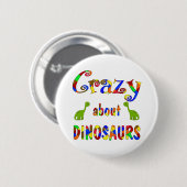 Verrückt über Dinosaurier Button (Vorne & Hinten)