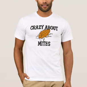 Verrückt über Milben T-Shirt