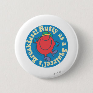 Verrückt wie das Frühstück eines Eichhörnchens! Button
