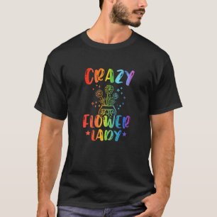 Verrückte Blumenlady Gärtnerei Gärtner Botanik Pla T-Shirt