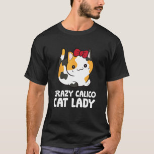 Verrückte Calico-Katzen-Dame Süße Calico-Katze Hau T-Shirt