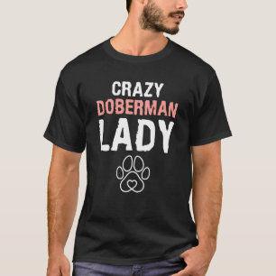 Verrückte Dobermann-Dame für einen Dobermann T-Shirt