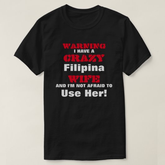 Verrückte Filipina-Ehefrau T-Shirt (Design vorne)