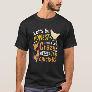 Verrückte Hühnerdame Lasst uns ehrlich sein ich wa T-Shirt