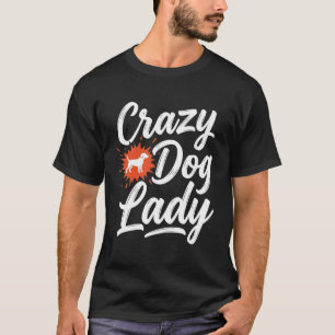 Verrückte Hundefrau Hunde Liebhaberin T-Shirt