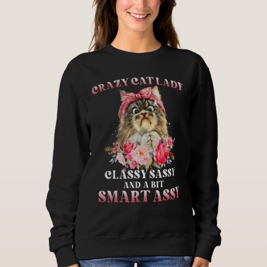 Verrückte Katzenlady Classy Sassy Und Ein Bisschen Sweatshirt (Vorderseite)