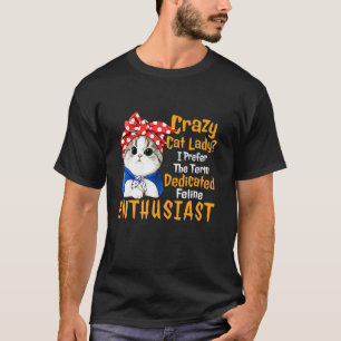 Verrückte Katzenlady Ich bevorzuge den Begriff Wid T-Shirt