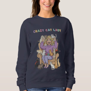 Verrückte Katzenlady Lustiges Sweatshirt
