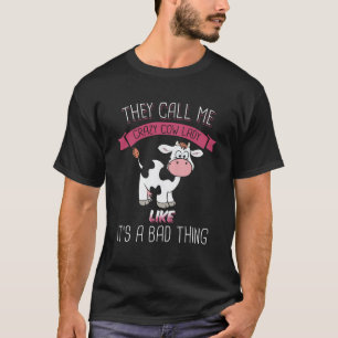 Verrückte Kuh Frau mag schlechte Sache T-Shirt