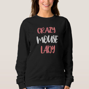 Verrückte Maus-Dame Frauen Pet Maus Mama Für Klein Sweatshirt
