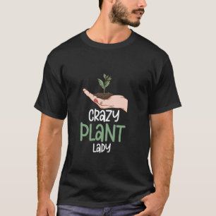 Verrückte Pflanzenlady Botanischer Gartenbau T-Shirt